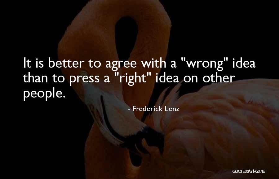 Wrong Idea Quotes By Frederick Lenz Wrong Idea Quotes By Frederick Lenz
