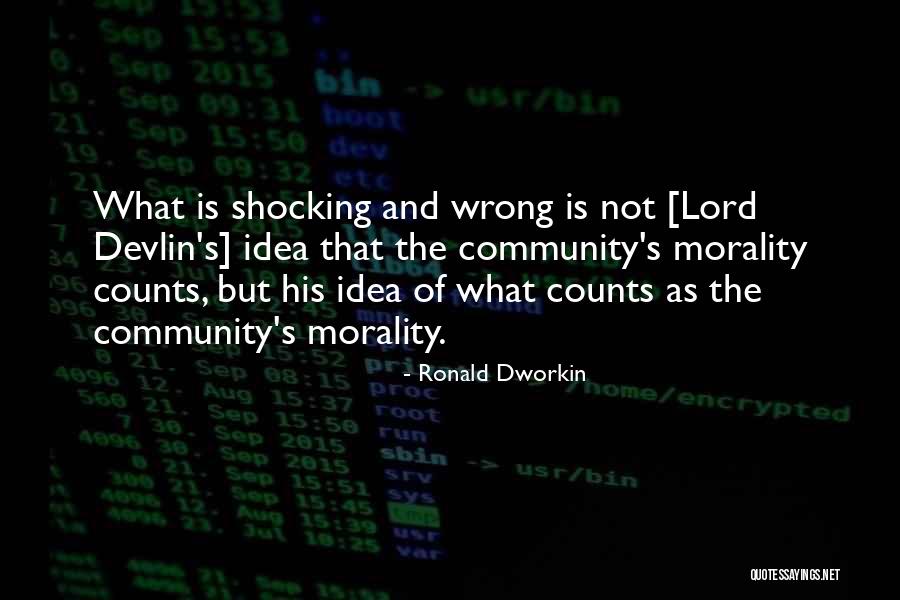 Wrong Idea Quotes By Ronald Dworkin Wrong Idea Quotes By Ronald Dworkin