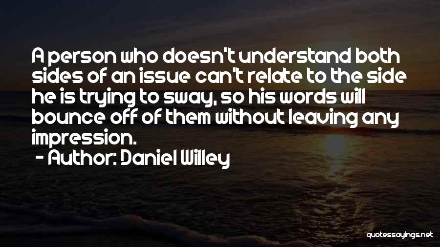 Wrong Impressions Quotes By Daniel Willey