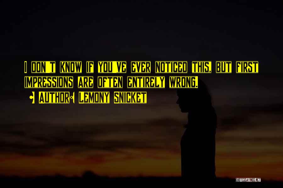 Wrong Impressions Quotes By Lemony Snicket