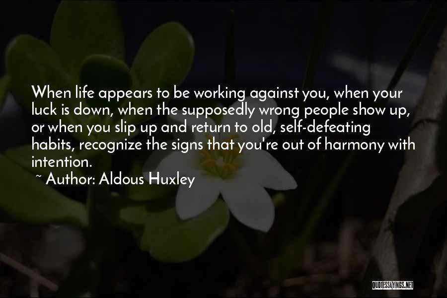 Wrong Intention Quotes By Aldous Huxley