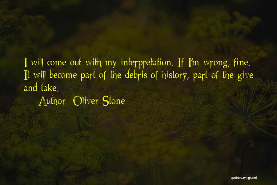 Wrong Interpretation Quotes By Oliver Stone