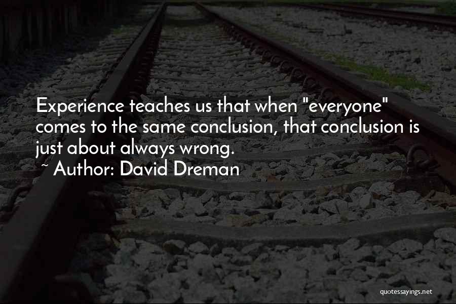 Wrong Is Always Wrong Quotes By David Dreman