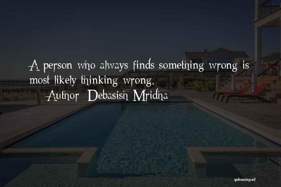 Wrong Is Always Wrong Quotes By Debasish Mridha