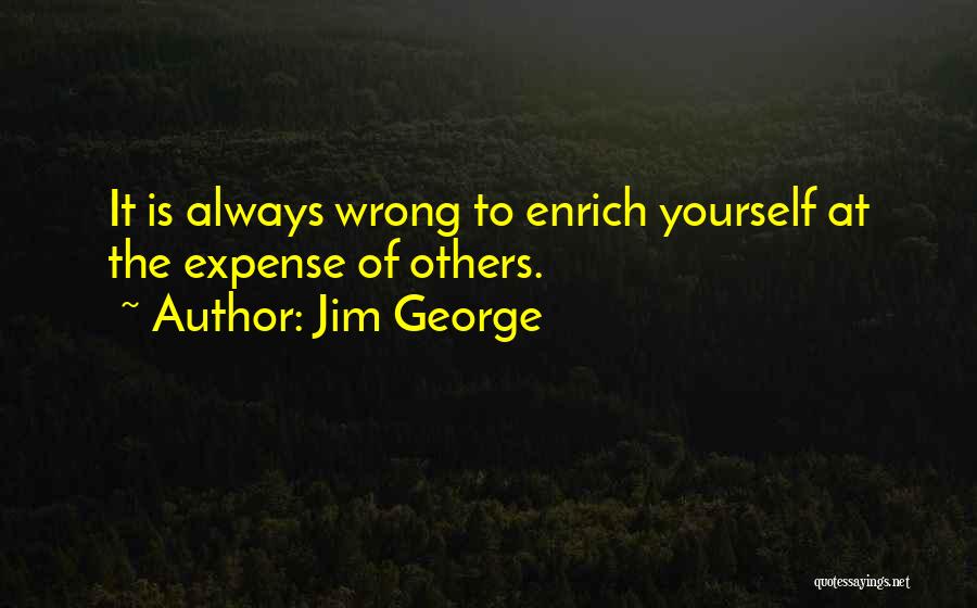 Wrong Is Always Wrong Quotes By Jim George