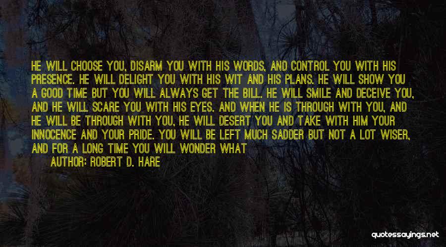 Wrong Is Always Wrong Quotes By Robert D. Hare