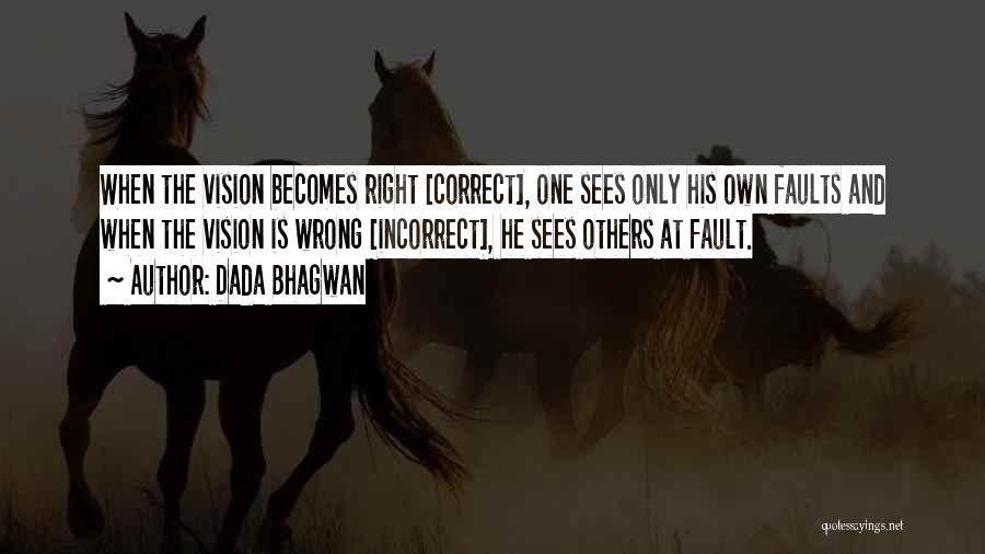 Wrong Is Wrong Right Is Right Quotes By Dada Bhagwan