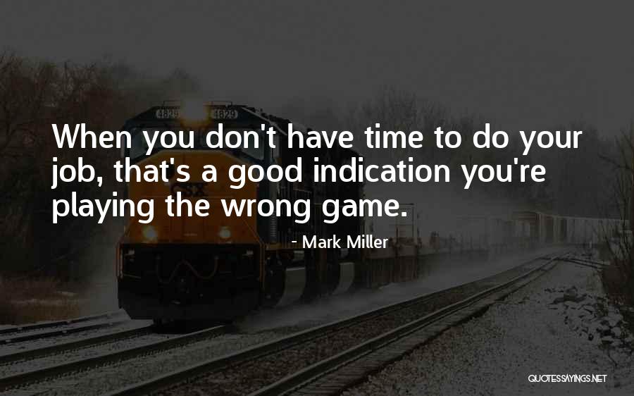Wrong Job Quotes By Mark Miller Wrong Job Quotes By Mark Miller