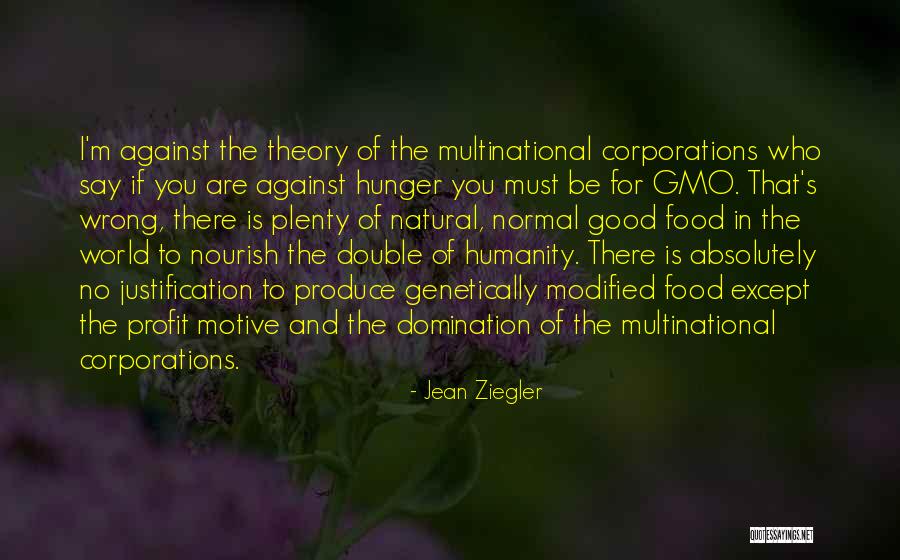 Wrong Justification Quotes By Jean Ziegler Wrong Justification Quotes By Jean Ziegler