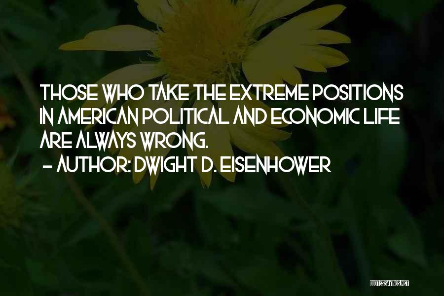 Wrong Life Quotes By Dwight D. Eisenhower