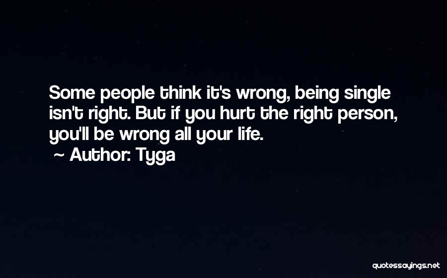 Wrong Life Quotes By Tyga