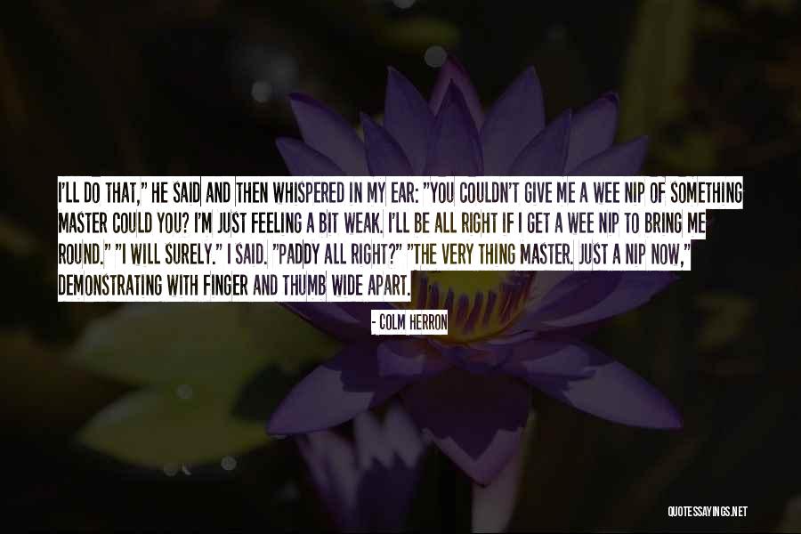 Wrong Love Choice Quotes By Colm Herron Wrong Love Choice Quotes By Colm Herron