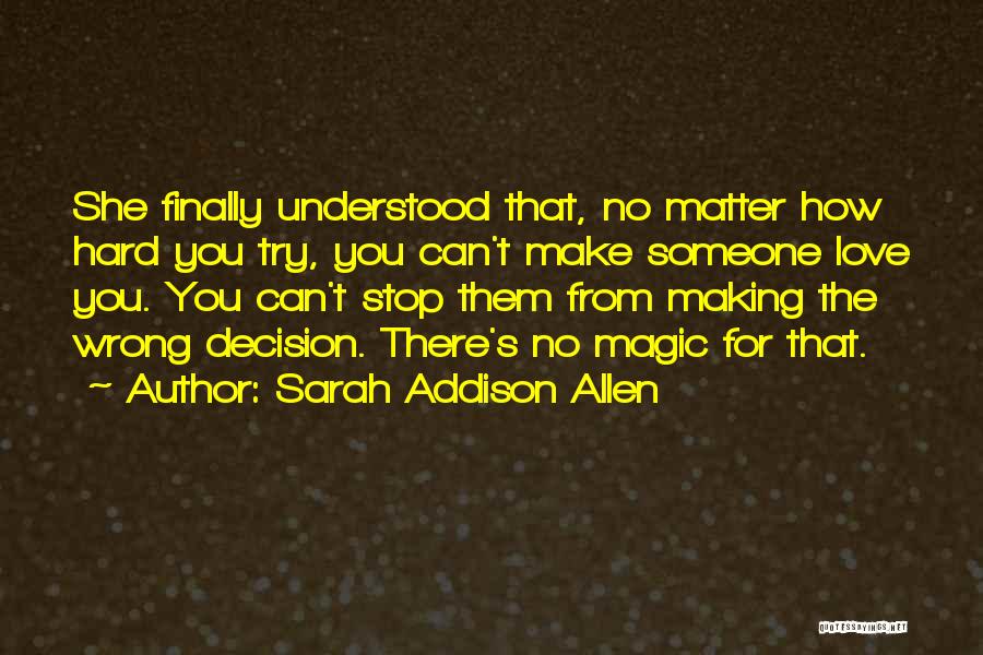 Wrong Love Decision Quotes By Sarah Addison Allen