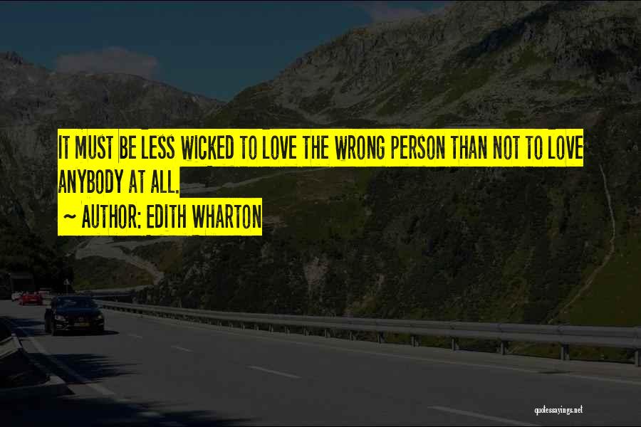 Wrong Love Wrong Person Quotes By Edith Wharton