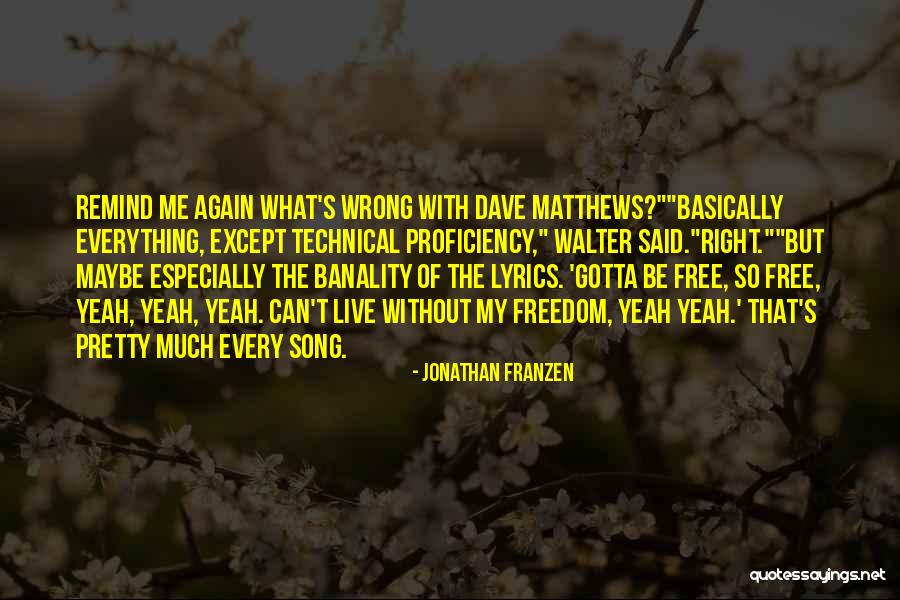 Wrong Lyrics Quotes By Jonathan Franzen Wrong Lyrics Quotes By Jonathan Franzen