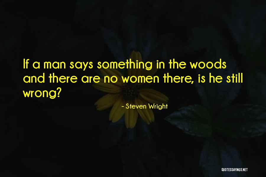 Wrong Man Quotes By Steven Wright Wrong Man Quotes By Steven Wright