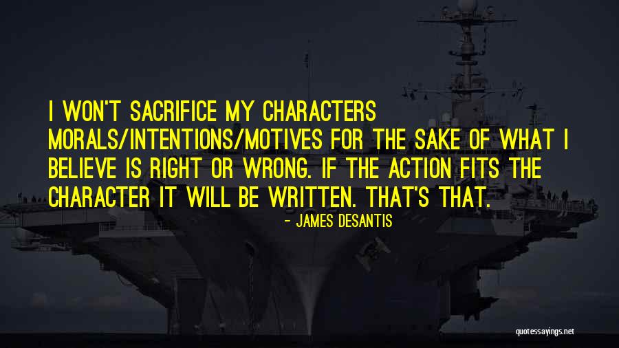 Wrong Motives Quotes By James DeSantis Wrong Motives Quotes By James DeSantis