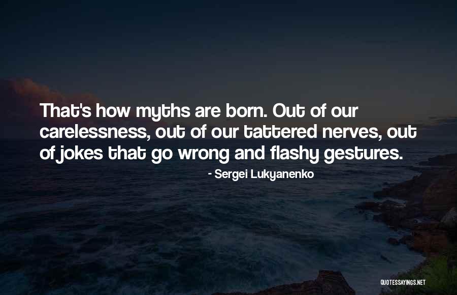 Wrong Myths Quotes By Sergei Lukyanenko Wrong Myths Quotes By Sergei Lukyanenko