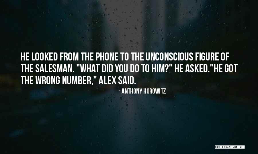 Wrong Number Quotes By Anthony Horowitz