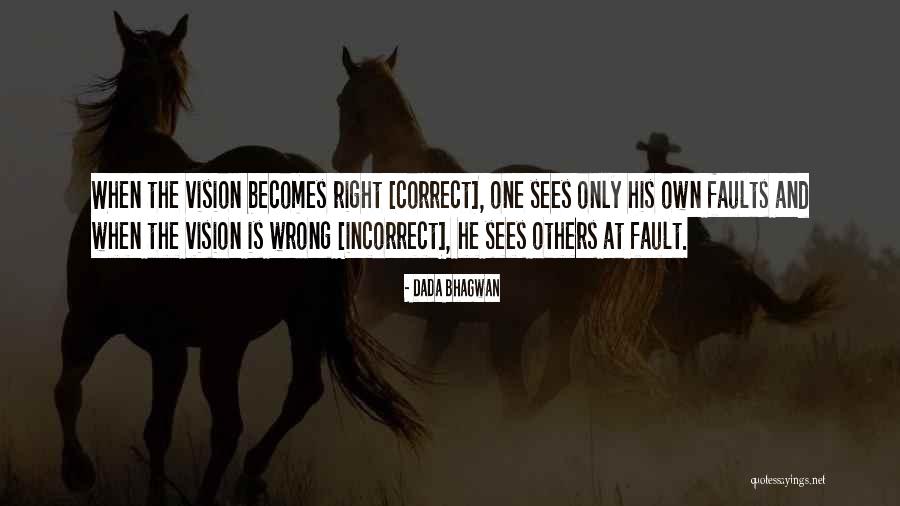 Wrong Or Incorrect Quotes By Dada Bhagwan Wrong Or Incorrect Quotes By Dada Bhagwan