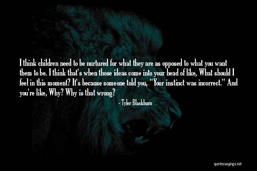 Wrong Or Incorrect Quotes By Tyler Blackburn Wrong Or Incorrect Quotes By Tyler Blackburn