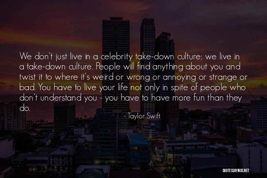 Wrong People In Your Life Quotes By Taylor Swift Wrong People In Your Life Quotes By Taylor Swift