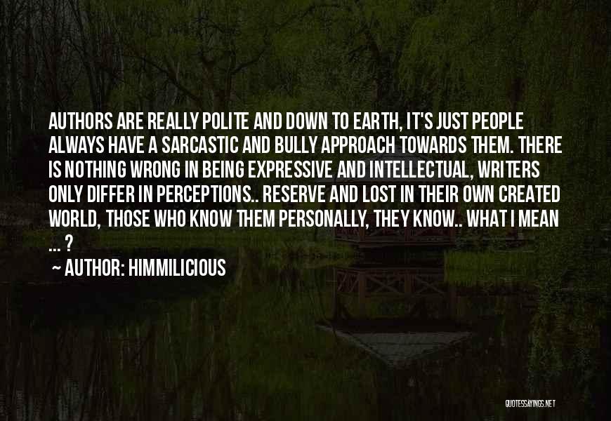 Wrong Perceptions Quotes By Himmilicious