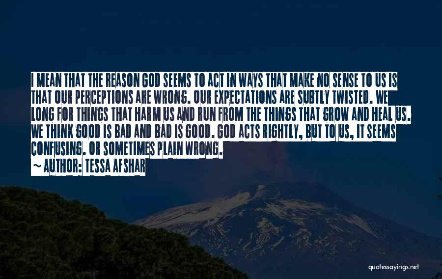 Wrong Perceptions Quotes By Tessa Afshar