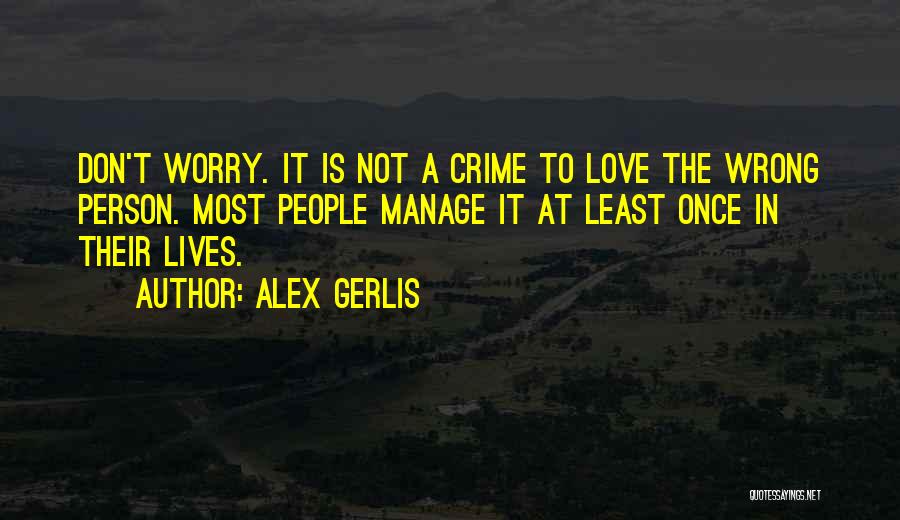 Wrong Person To Love Quotes By Alex Gerlis