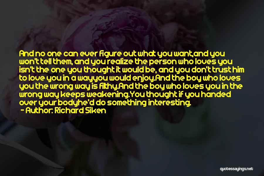 Wrong Person To Love Quotes By Richard Siken