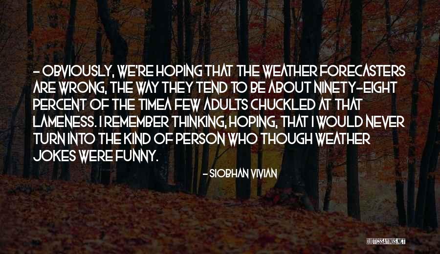 Wrong Person Wrong Time Quotes By Siobhan Vivian Wrong Person Wrong Time Quotes By Siobhan Vivian