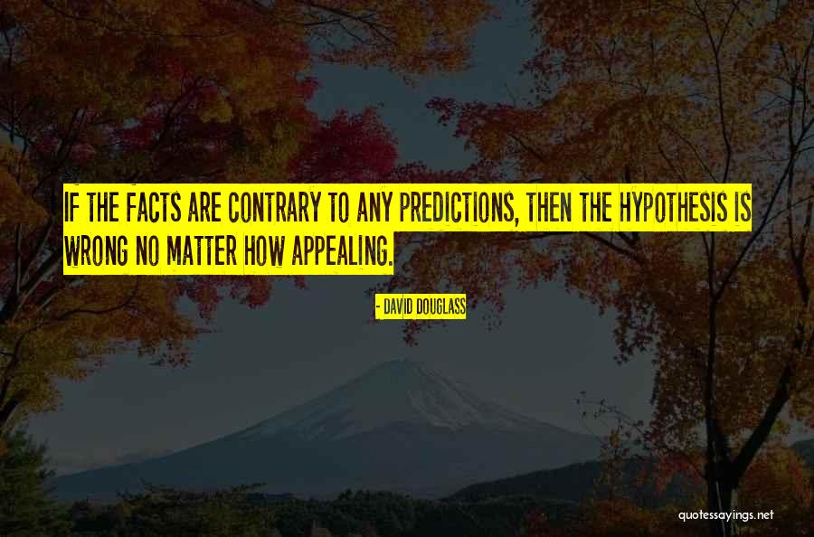 Wrong Predictions Quotes By David Douglass Wrong Predictions Quotes By David Douglass