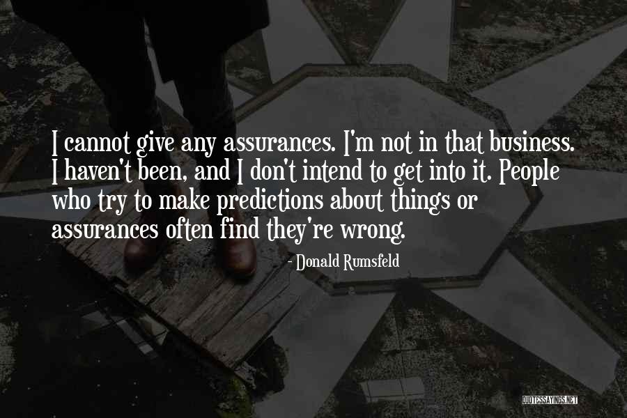 Wrong Predictions Quotes By Donald Rumsfeld Wrong Predictions Quotes By Donald Rumsfeld