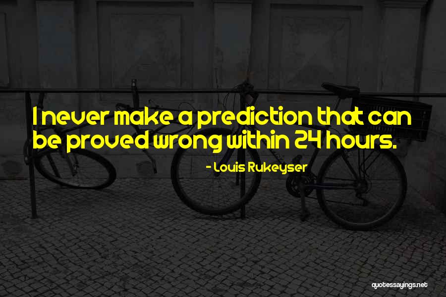 Wrong Predictions Quotes By Louis Rukeyser Wrong Predictions Quotes By Louis Rukeyser