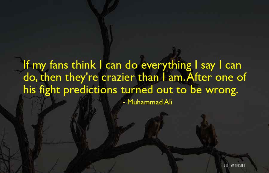 Wrong Predictions Quotes By Muhammad Ali Wrong Predictions Quotes By Muhammad Ali