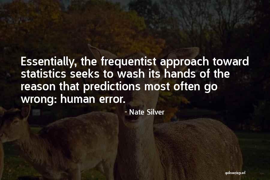 Wrong Predictions Quotes By Nate Silver Wrong Predictions Quotes By Nate Silver