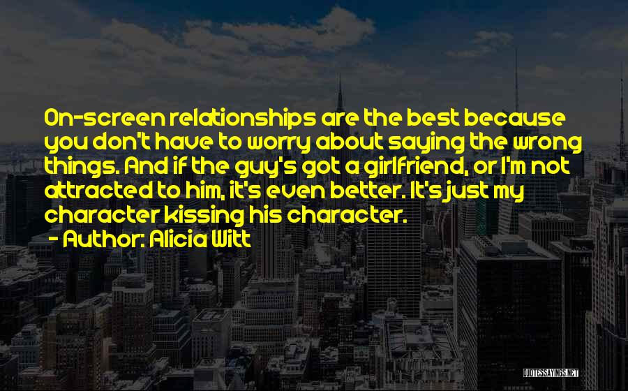 Wrong Relationships Quotes By Alicia Witt