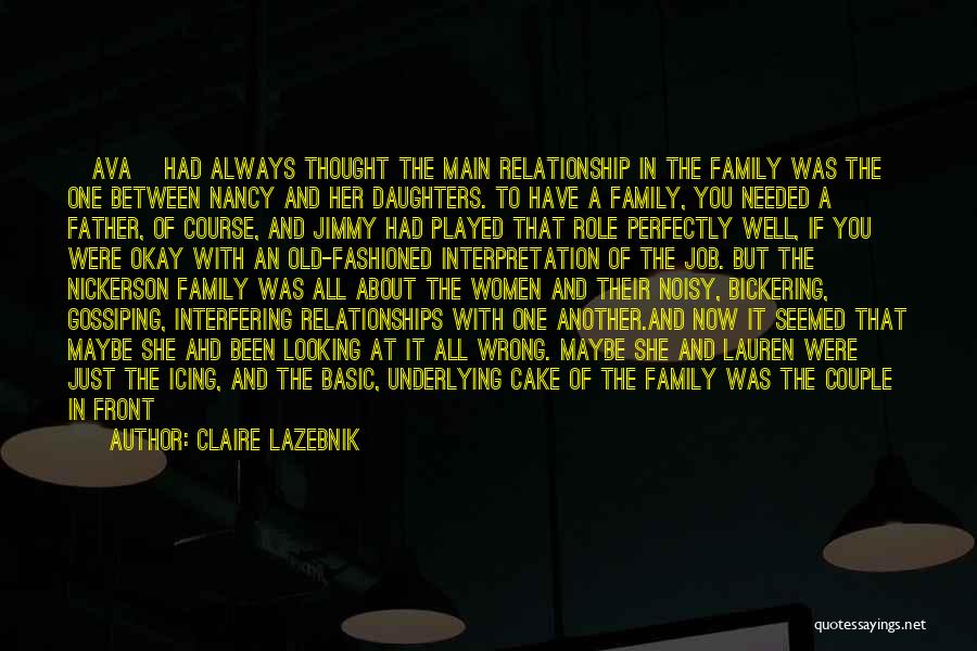 Wrong Relationships Quotes By Claire LaZebnik