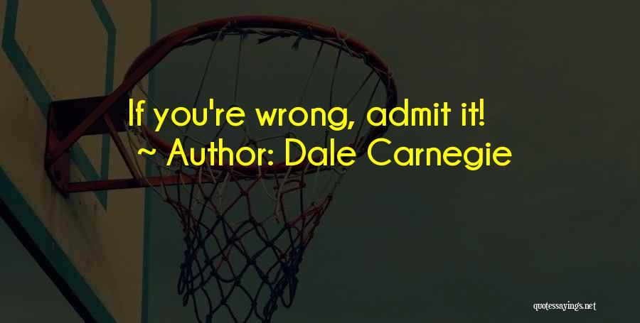 Wrong Relationships Quotes By Dale Carnegie