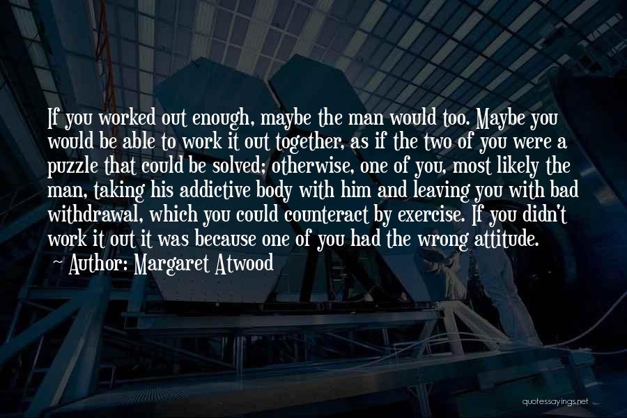 Wrong Relationships Quotes By Margaret Atwood