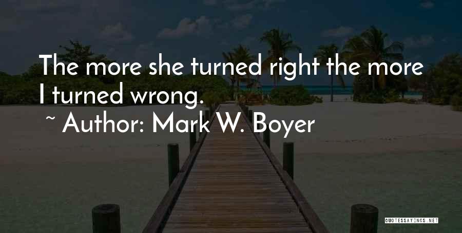 Wrong Relationships Quotes By Mark W. Boyer