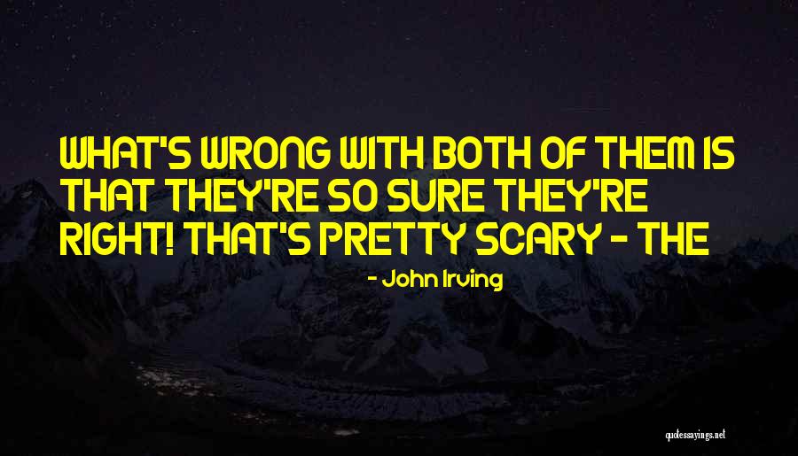 Wrong Right Quotes By John Irving