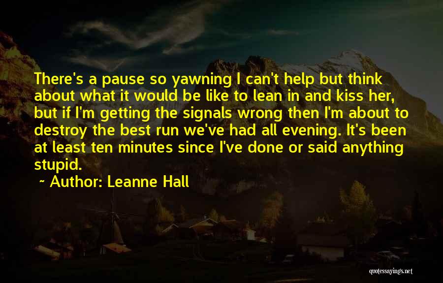 Wrong Signals Quotes By Leanne Hall