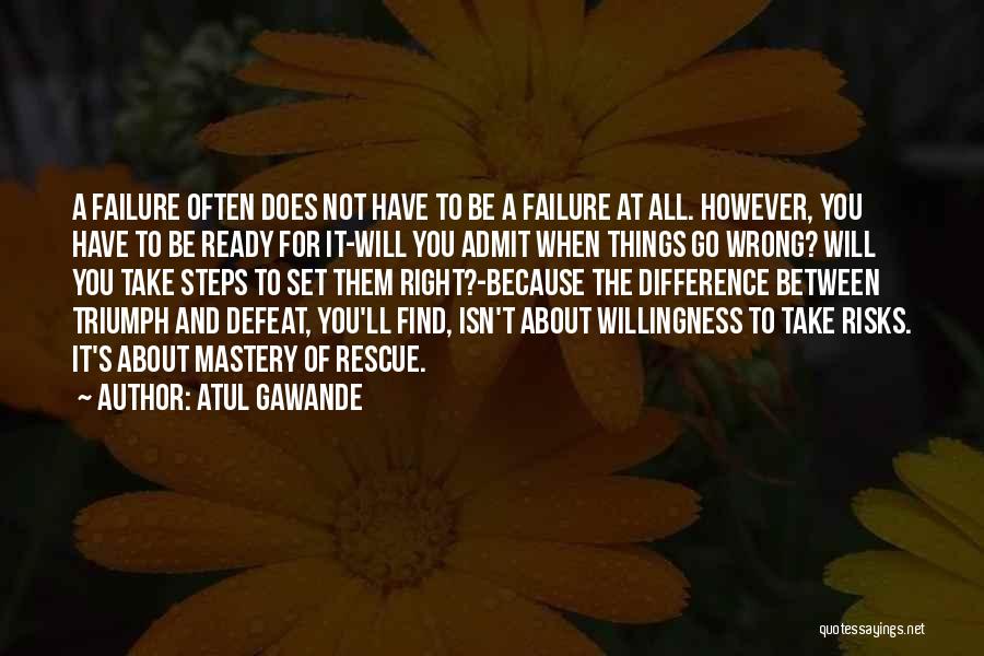 Wrong Steps Quotes By Atul Gawande