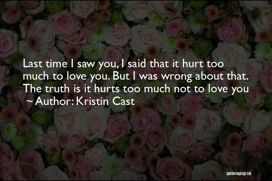 Wrong Time Love Quotes By Kristin Cast