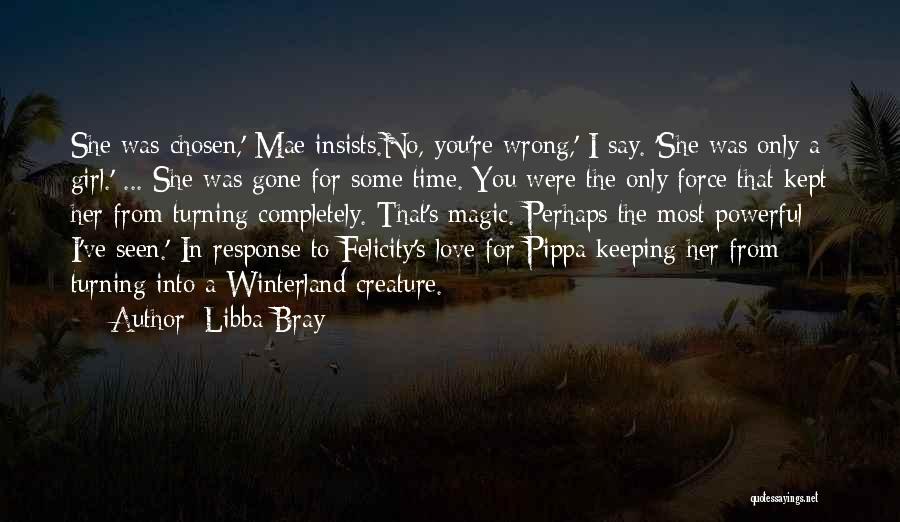 Wrong Time Love Quotes By Libba Bray