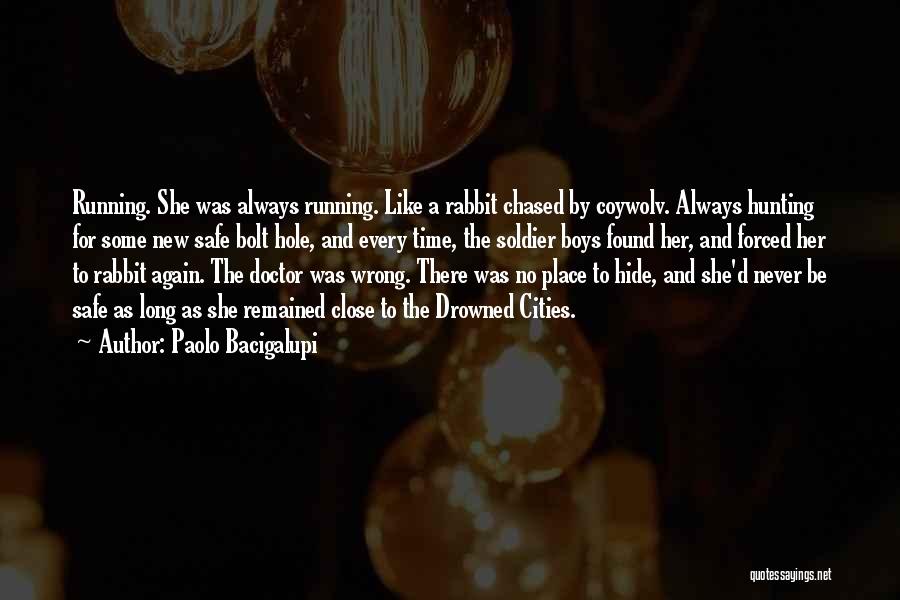 Wrong Time Quotes By Paolo Bacigalupi