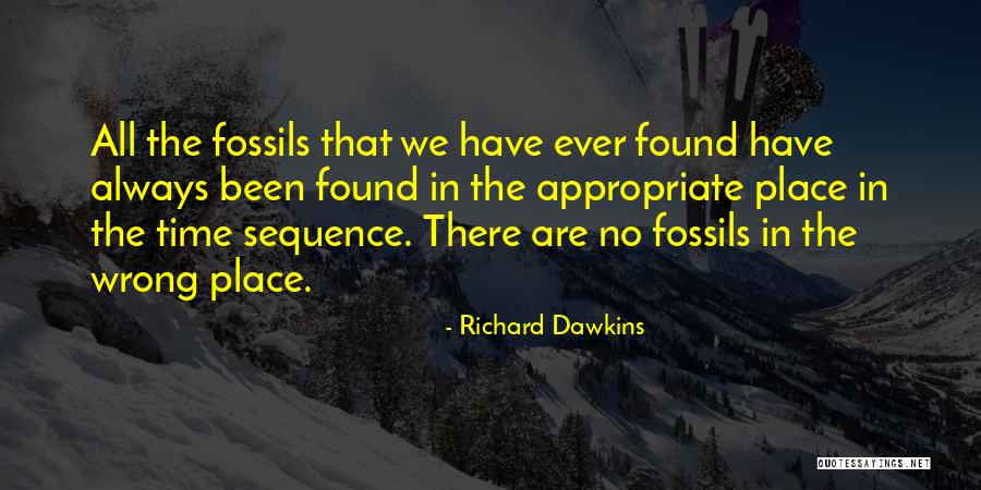 Wrong Time Wrong Place Quotes By Richard Dawkins Wrong Time Wrong Place Quotes By Richard Dawkins