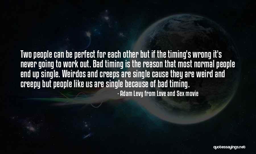 Wrong Timing Quotes By Adam Levy From Love And Sex Movie Wrong Timing Quotes By Adam Levy From Love And Sex Movie