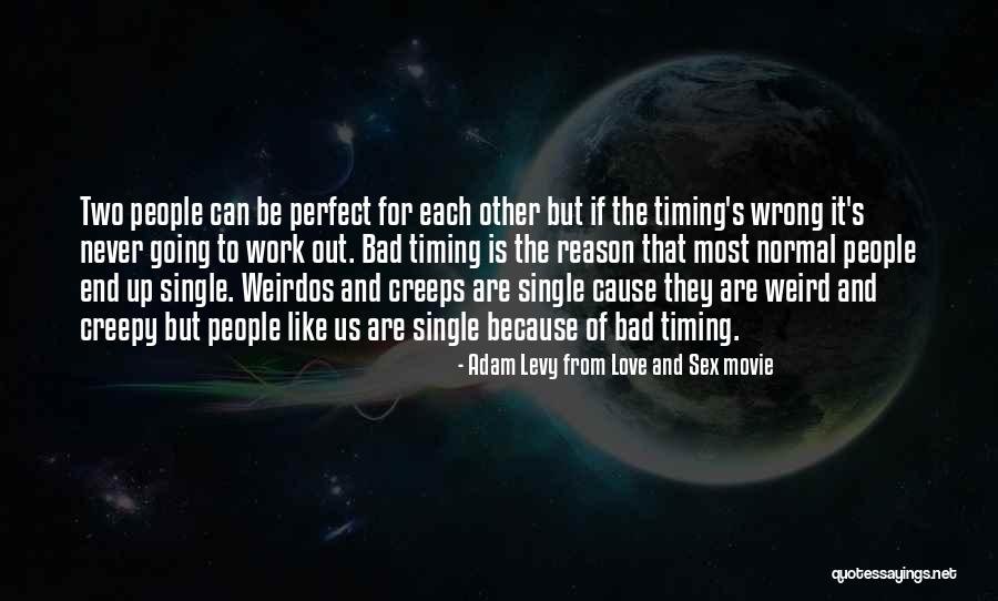 Wrong Timing Quotes By Adam Levy From Love And Sex Movie